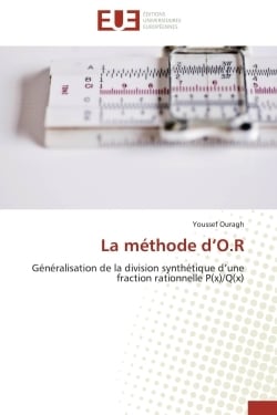 La methode d'o.r - generalisation de la division synthetique d'une fraction rationnelle p(x)/q(x)