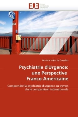 Psychiatrie d'urgence: une perspective  franco-americaine