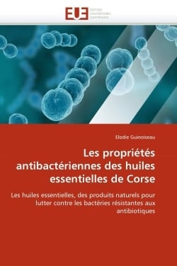 Les proprietes antibacteriennes des huiles essentielles de corse