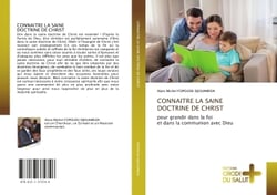 CONNAITRE LA SAINE DOCTRINE DE CHRIST : pour grandir dans la foi et dans la communion avec Dieu