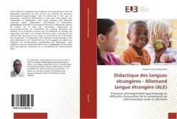 Didactique des langues etrangeres - Allemand langue etrangere (ALe) : Processus d'enseignement-apprentissage et difficultes d'acquisition de la competence de communicatio