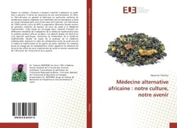 Medecine alternative africaine : notre culture, notre avenir