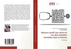 Recours tardif aux soins en cas des maladies mortelles chez la femme : à Kinshasa