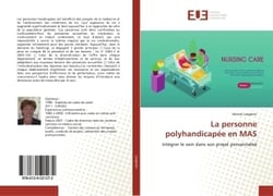 La personne polyhandicapée en MAS : Intégrer le soin dans son projet personnalisé