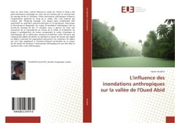 L'influence des inondations anthropiques sur la vallée de l'Oued Abid