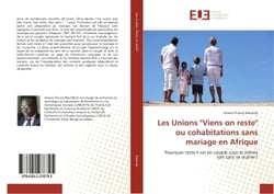 Les Unions "Viens on reste" ou cohabitations sans mariage en Afrique
