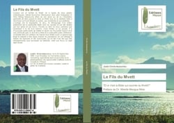 Le Fils du Mvett : "Et si c'est la Bible qui raconte du Mvett?"Préface de Dr. Mireille Mengue Moto