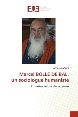 Marcel BOLLE DE BAL, un sociologue humaniste : Entretien autour d'une oeuvre