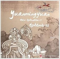 Yuanmingyuan aux splendeurs ephemeres
