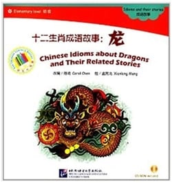 Chinese idioms about dragons  chengyu gushi : long (elementary) (+cd rom, en chinois)