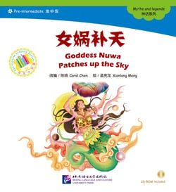 Goddess nuwa patches up the sky (chinese graded readers pre-intermediate) (chinois& pinyin)