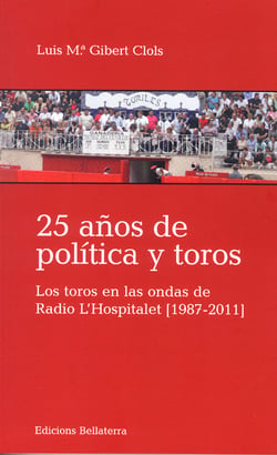 25 años de política y toros - los toros en las ondas de radio l'hospitalet (1987-2011)