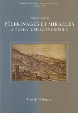 Pelerinages et miracles  a guadalupe au xvi siecle