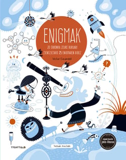 Enigmak. zientzia - jo erronka zeure buruari zientzietako 25 enigmaren bidez