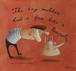 The day mother had'a face like a tea-pot