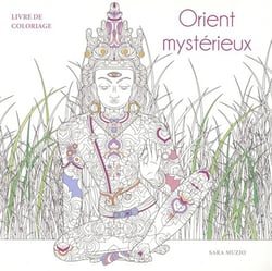 Orient mystérieux - Livre de coloriage