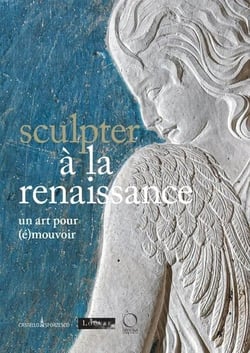 Sculpter à la Renaissance : Un art pour (é)mouvoir