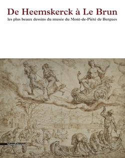 De Heemskerck à Le Brun - les plus beaux dessins du musée du mont de Piété de Bergues