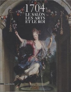 1704, le salon, les arts et les rois
