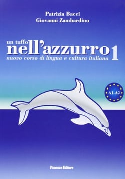 Un tuffo nell'azzurro 1. Nuovo corso di lingua e cultura italiana. Con CD Audio