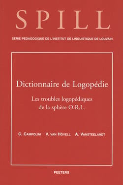 Dictionnaire de logopedie. 2 : les troubles logopediques de la sphere orl