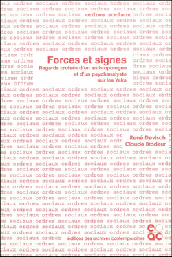 Forces et signes - regards croises d'un anthropologue et d'un psychanalyste sur les yaka