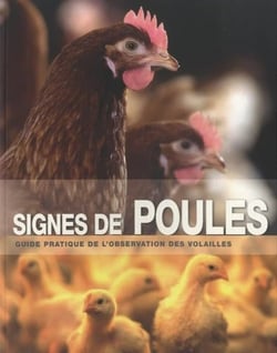 Signes de poules - guide pratique de l'observation des volailles