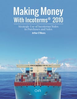 Making money with incoterms(r) 2010 - strategic use of incoterms(r) rules