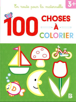 En route pour la maternelle : 100 choses à colorier