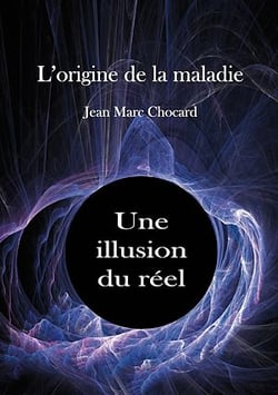 L'origine de la maladie Tome 2 : Une illusion du réel