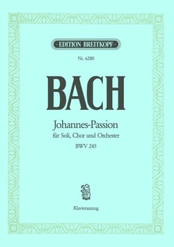 Johann sebastian bach : johannes-passion bwv 245 - la passion selon st jean - choeur mixte et piano