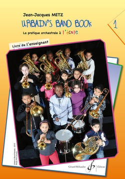 Urbain's Band Book 1. La pratique orchestrale à l’école. Livre de l’enseignant - méthode