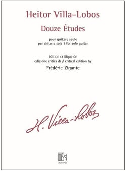 Heitor villa-lobos : douze etudes - edition critique de frederic zigante