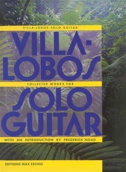 Heitor villa-lobos : collected works for solo guitar  - guitar or lute -  recueil