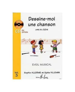 Dessine-moi une chanson (élève) Volume 3 - Méthode Solfège Formation Musicale