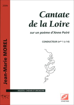 Cantate de la loire (conducteur) - sur un poeme d anne poire