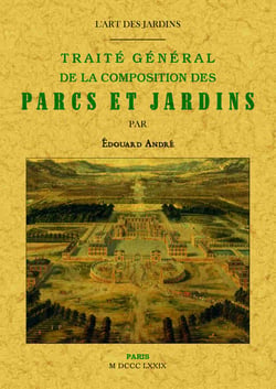 L'art des jardins - traité général de la composition des parcs et jardins