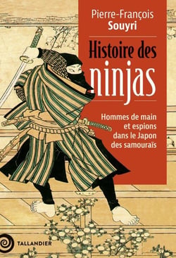 Histoire des ninjas : Hommes de main et espions dans le Japon des Samouraïs