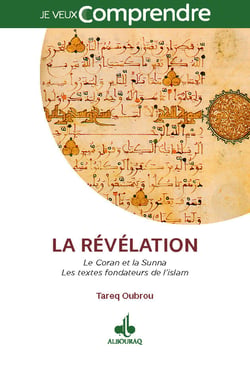 La révélation - les textes fondateurs de l'Islam :  le Coran et la Sunna