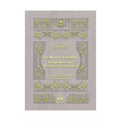 Le nectar caché : biograhie du prophète Mohammad(saws)