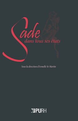 Sade dans tous ses états : Deux cents ans de controverses