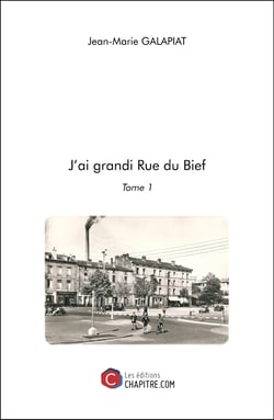 J'ai grandi Rue du Bief Tome 1