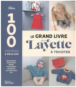 Le grand livre de la layette à tricoter