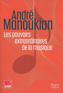 Les pouvoirs extraordinaires de la musique : Pourquoi la musique nous fait vibrer ?