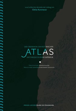 Atlas historique du Rhin supérieur - Der oberrhein : ein historischer atlas