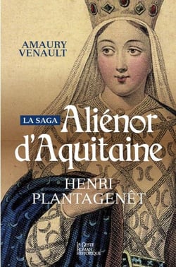 Aliénor d'Aquitaine Tome 4 : Henri Plantagenet