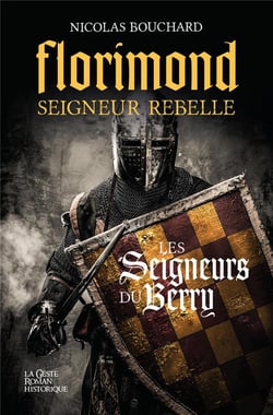FLORIMOND SEIGNEUR REBELLE (GESTE) - LES SEIGNEURS DU BERRY (BP)