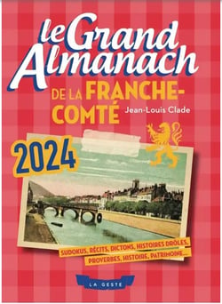 GRAND ALMANACH DE LA FRANCHE-COMTE 2024 (GESTE)