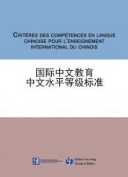 Criteres des competences en langue chinoise pour l'enseignement international du chinois - edition b