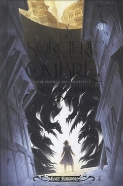 Guide pratique des monstres Tome 1 : La sorcière sans ombre